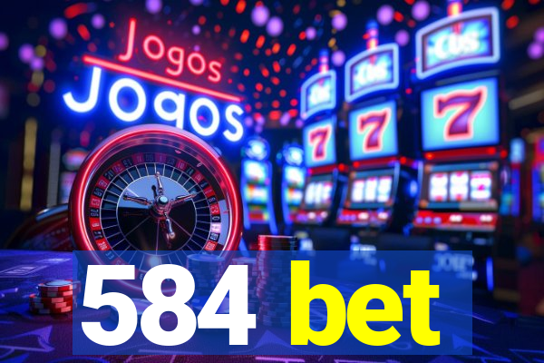 584 bet